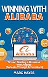 Winning With Alibaba: Tips on Starting a Business with Alibaba