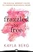 Frazzled to Free: The Soulful Momma's Guide to Finding Meaningful Work