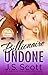 Billionaire Undone ~ Travis (The Billionaire's Obsession, #5)