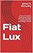 Fiat Lux: Kann eine Handvol...