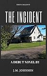 They Called It The Incident: The Incident - Book 1 They Called It The Incident: The Incident - Book 1