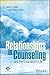 Relationships in Counseling and the Counselor's Life