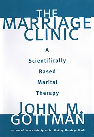 Portada de The Marriage Clinic: A Scientifically Based Marital Therapy ), de John M. Gottman
