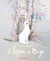 Le lapin de neige by Camille Garoche Le lapin de neige by Camille Garoche