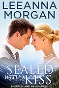 Sealed with a Kiss (Emerald Lake Billionaires #1)