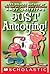 Just Annoying! (Andy Griffiths' Just! Series Book 1)