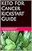 Keto For Cancer Kickstart Guide by Jess Higgins Kelley