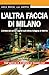 L'altra faccia di Milano. L'ombra dei servizi segreti sull'ul... by Adele Marini