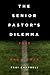 The Senior Pastor's Dilemma...