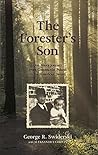 The Forester's Son: One Man’s Journey From Communist Poland to the American Dream