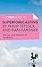 A Joosr Guide to... Superforecasting by Philip Tetlock and Dan Gardner: The Art and Science of Prediction