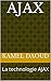 AJAX: La technologie AJAX (French Edition)