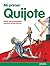 Mi primer Quijote (LITERATURA INFANTIL - Mi Primer Libro) (Spanish Edition)