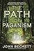 The Path of Paganism by John Beckett