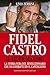 Fidel Castro. Il Líder Máximo