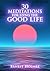 30 Meditations for Living the Good Life