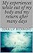 My experiences while out of my body and my return after many days