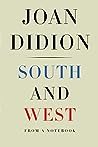 South and West by Joan Didion