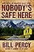 Nobody's Safe Here by Bill Percy