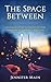 The Space Between: Creating...