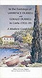 In the Footsteps of Lawrence Durrell and Gerald Durrell in Corfu (1935-39) : A Modern Guidebook