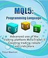MQL5 programming language: Advanced use of the trading platform MetaTrader 5: Creating trading robots and indicators