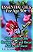 Essential Oils For Age 50+: 50 Essential Oils Recipes To Feel Great And Look Great