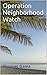 Operation Neighborhood Watch by Thomas Galea