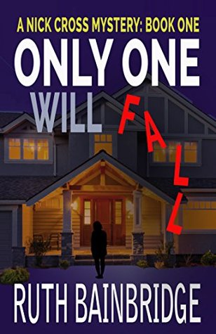 Only One Will Fall (Nick Cross Mysteries #1)