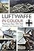 Luftwaffe in Colour: The Victory Years 1939–1942