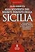 Alla scoperta dei segreti perduti della Sicilia