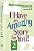 I Have An Amazing Story For...