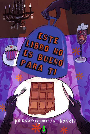 Portada de Este libro no es bueno para ti, de Pseudonymous Bosch