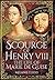 Scourge of Henry VIII: The Life of Marie de Guise
