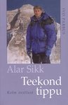 Alar Sikk. Teekond tippu by Ivo Parbus