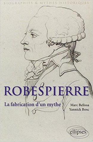 Robespierre: La Fabrication d'un Mythe (Paperback)