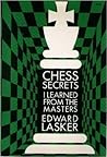 Chess Secrets I Learned from the Masters
