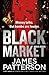 Black Market by James  Patterson