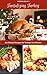 Tantalizing Turkey: 60 #Delish Recipes for Turkeys & Leftovers (60 Super Recipes Book 51)