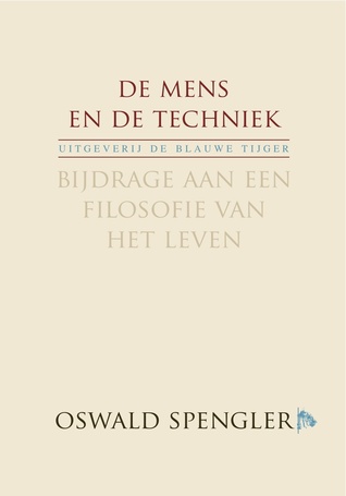 De mens en de techniek: Bijdrage aan een filosofie van het leven