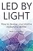 Led by Light: How to develop your mediumship abilities