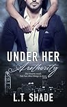 Under Her Authority by L.T.Shade