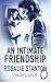 An Intimate Friendship