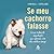 Se Meu Cachorro Falasse by Cynthia L. Copeland