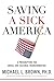 Saving a Sick America by Michael L. Brown Saving a Sick America by Michael L. Brown