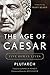 The Age of Caesar: Five Roman Lives