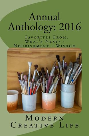 Annual Anthology: 2016: Favorites From: What's Next? - Nourishment - Wisdom