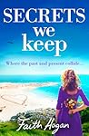 Secrets We Keep by Faith Hogan