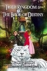 Tiger Kingdom & The Book of Destiny (The Dream Chronicles, #1)