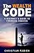 THE WEALTH CODE: A BEGINNER’S GUIDE TO FINANCIAL SUCCESS